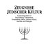 Zeugnisse jüdischer Kultur : Erinnerungsstätten in Mecklenburg-Vorpommern, Brandenburg, Berlin, Sachsen-Anhalt, Sachsen und Thüringen