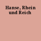 Hanse, Rhein und Reich