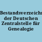 Bestandsverzeichnis der Deutschen Zentralstelle für Genealogie Leipzig