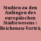 Studien zu den Anfängen des europäischen Städtewesens : Reichenau-Vorträge 1955-1956