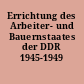Errichtung des Arbeiter- und Bauernstaates der DDR 1945-1949