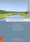 Usus aquarum : interdisziplinäre Studien zur Nutzung und Bedeutung von Gewässern im Mittelalter