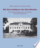 Die Herrenhäuser des Havellandes : eine Dokumentation ihrer Geschichte bis in die Gegenwart