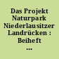 Das Projekt Naturpark Niederlausitzer Landrücken : Beiheft zum Film "Ein Naturpark entsteht"