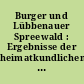 Burger und Lübbenauer Spreewald : Ergebnisse der heimatkundlichen Bestandsaufnahme in den Gebieten von Burg und Lübbenau