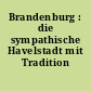 Brandenburg : die sympathische Havelstadt mit Tradition
