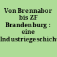 Von Brennabor bis ZF Brandenburg : eine Industriegeschichte