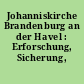 Johanniskirche Brandenburg an der Havel : Erforschung, Sicherung, Restaurierung