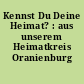 Kennst Du Deine Heimat? : aus unserem Heimatkreis Oranienburg