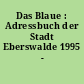 Das Blaue : Adressbuch der Stadt Eberswalde 1995 - 1996