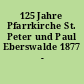 125 Jahre Pfarrkirche St. Peter und Paul Eberswalde 1877 - 2002