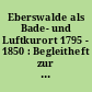 Eberswalde als Bade- und Luftkurort 1795 - 1850 : Begleitheft zur Ausstellung im Rahmen des Projektes Kulturland Brandenburg 2002