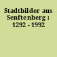 Stadtbilder aus Senftenberg : 1292 - 1992
