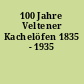 100 Jahre Veltener Kachelöfen 1835 - 1935