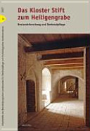Das Kloster Stift zum Heiligengrabe : Bestandsforschung und Denkmalpflege