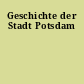 Geschichte der Stadt Potsdam
