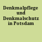 Denkmalpflege und Denkmalschutz in Potsdam