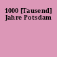 1000 [Tausend] Jahre Potsdam