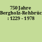 750 Jahre Bergholz-Rehbrücke : 1229 - 1978