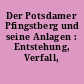 Der Potsdamer Pfingstberg und seine Anlagen : Entstehung, Verfall, Wiederaufbau