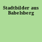 Stadtbilder aus Babelsberg