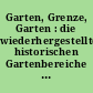 Garten, Grenze, Garten : die wiederhergestellten historischen Gartenbereiche im ehemaligen Grenzgebiet Babelsberg, Neuer Garten, Pfingstberg, Sacrow