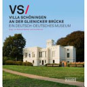 VS / Villa Schöningen an der Glienicker Brücke : ein deutsch-deutsches Museum