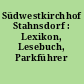 Südwestkirchhof Stahnsdorf : Lexikon, Lesebuch, Parkführer