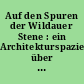 Auf den Spuren der Wildauer Stene : ein Architekturspaziergang über den Campus der Technischen Hochschule Wildau [FH]