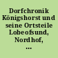 Dorfchronik Königshorst und seine Ortsteile Lobeofsund, Nordhof, Mangelshorst, Sandhorst, Fredenhosrt, Seelenhorst : 300 Jahre Geschichte