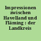 Impressionen zwischen Havelland und Fläming : der Landkreis Potsdam-Mittelmark