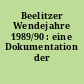 Beelitzer Wendejahre 1989/90 : eine Dokumentation der Ereignisse