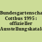 Bundesgartenschau Cottbus 1995 : offizieller Ausstellungskatalog