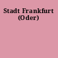 Stadt Frankfurt (Oder)
