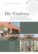 Die Viadrina : eine Universität als Brücke zwischen Deutschland und Polen