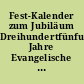 Fest-Kalender zum Jubiläum Dreihundertfünfundsiebzig Jahre Evangelische Kirchengemeinde Groß-Räschen