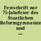 Festschrift zur 75-Jahrfeier des Staatlichen Reformgymnasiums und der Oberrealschule zu Landsberg (Warthe) 1859-1934