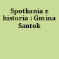 Spotkania z historia : Gmina Santok