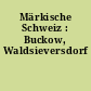 Märkische Schweiz : Buckow, Waldsieversdorf