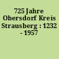 725 Jahre Obersdorf Kreis Strausberg : 1232 - 1957