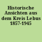 Historische Ansichten aus dem Kreis Lebus 1857-1945