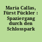 Maria Callas, Fürst Pückler : Spaziergang durch den Schlosspark Neuhardenberg