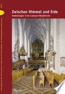 Zwischen Himmel und Erde : Entdeckungen in der Luckauer Nikolaikirche