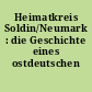 Heimatkreis Soldin/Neumark : die Geschichte eines ostdeutschen Heimatkreises