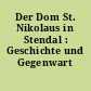 Der Dom St. Nikolaus in Stendal : Geschichte und Gegenwart