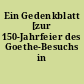 Ein Gedenkblatt [zur 150-Jahrfeier des Goethe-Besuchs in Wörlitz]