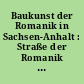 Baukunst der Romanik in Sachsen-Anhalt : Straße der Romanik ; Ausstellung im Altmärkischen Museum Stendal vom 30. April bis 7. August 1994
