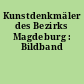 Kunstdenkmäler des Bezirks Magdeburg : Bildband