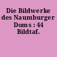 Die Bildwerke des Naumburger Doms : 44 Bildtaf.