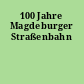 100 Jahre Magdeburger Straßenbahn